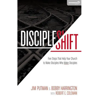 Discipleshift: Five Steps That Help Your Church to Make Disciples Who Make Disciples