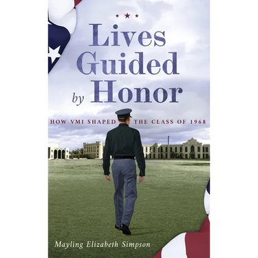 Lives Guided by Honor: How VMI Shaped the Class of 1968