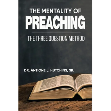 The Mentality of Preaching: The Three-Question Method