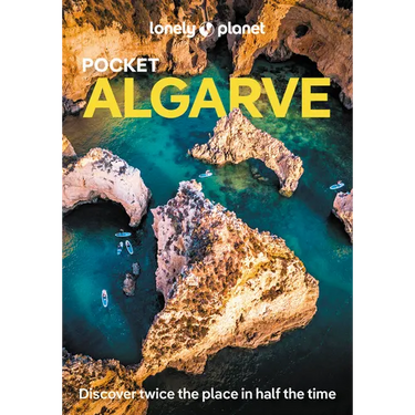 Lonely Planet Pocket Algarve: Discover Twice the City in Half the Time Top Sights Maps & Walking Tours Covers Tavira, Loule & Inland, Albufeira, Lagoa