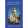 Notre Dame We Hail Thee--Your Influence on a Life