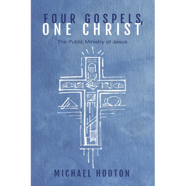Four Gospels, One Christ: The Public Ministry of Jesus