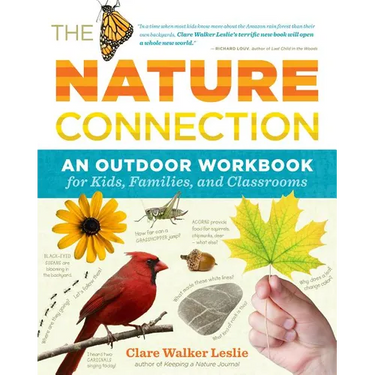 The Nature Connection: An Outdoor Workbook for Kids, Families, and Classrooms