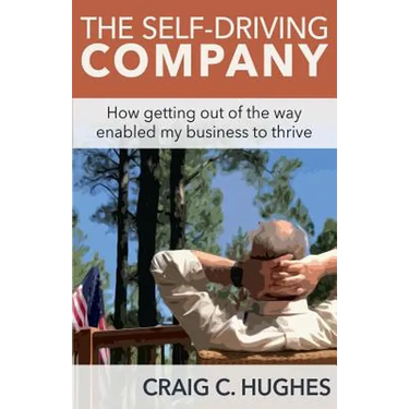 The Self-Driving Company: How Getting Out of the Way Enabled My Business to Thrive
