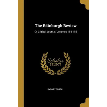 The Edinburgh Review: Or Critical Journal, Volumes 114-115