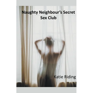 Naughty Neighbour's Secret Sex Club