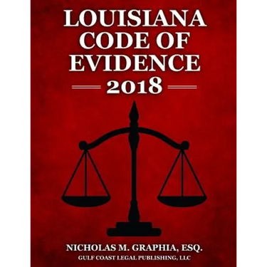 Louisiana Code of Evidence 2018