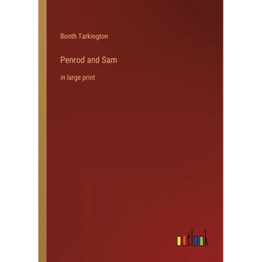 Penrod and Sam: in large print