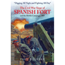 Digging All Night and Fighting All Day: The Civil War Siege of Spanish Fort and the Mobile Campaign, 1865