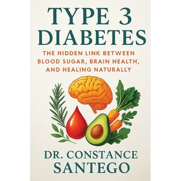 Type 3 Diabetes: The Hidden Link Between Blood Sugar, Brain Health, and Healing Naturally