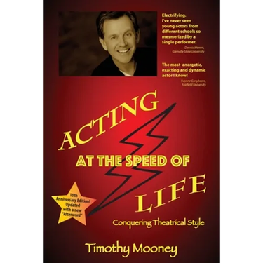 Acting at the Speed of Life: Conquering Theatrical Style