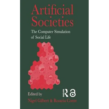 Artificial Societies: The Computer Simulation of Social Life