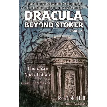 Dracula Beyond Stoker Issue 3.5: There Are Such Things