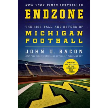 Endzone: The Rise, Fall, and Return of Michigan Football