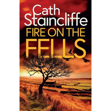 Fire on the Fells: an absolutely gripping British crime thriller full of twists