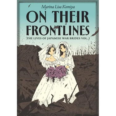 On Their Frontlines: The Lives of Japanese War Brides Vol. 1