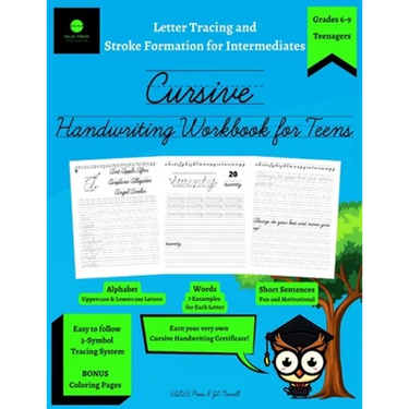 Cursive Handwriting Workbook for Teens: Letter Tracing and Stroke Formation for Intermediates: Improve the Quality of Your Cursive Penmanship with thi