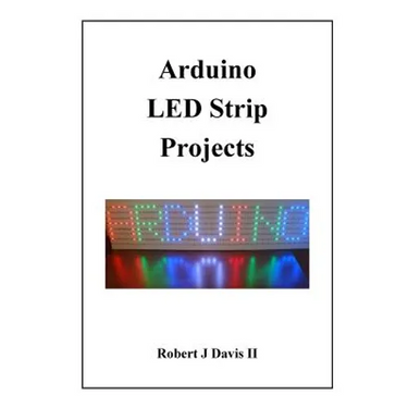 Arduino LED Strip Projects: How to Build LED Signs with Addressable LED's