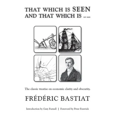 THAT WHICH IS SEEN AND THAT WHICH IS not seen