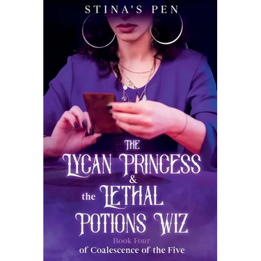 The Lycan Princess & the Lethal Potions Wiz