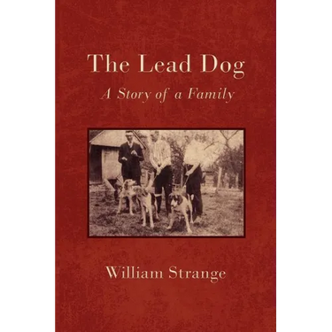 The Lead Dog: A Story of a Family