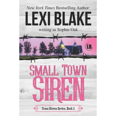 Small Town Siren: Texas Sirens Book 1