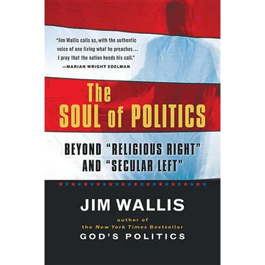 The Soul of Politics: Beyond Religious Right and Secular Left