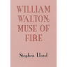 William Walton: Muse of Fire