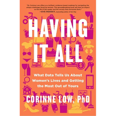 Having It All: What Data Tells Us about Women's Lives and Getting the Most Out of Yours