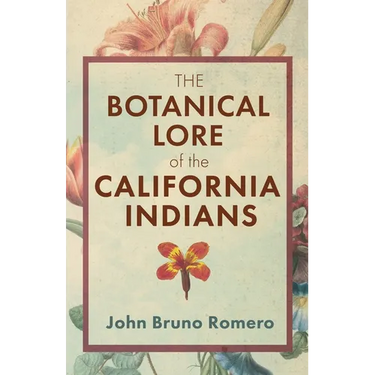 The Botanical Lore of the California Indians