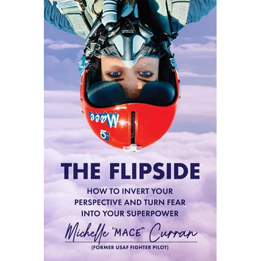 The Flipside: How to Invert Your Perspective and Turn Fear Into Your Superpower
