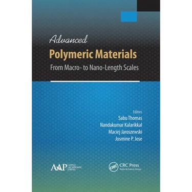 Advanced Polymeric Materials: From Macro- To Nano-Length Scales