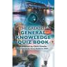The Greatest General Knowledge Quiz Book