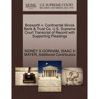 Bosworth V. Continental Illinois Bank & Trust Co. U.S. Supreme Court Transcript of Record with Supporting Pleadings