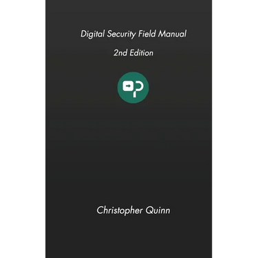 Digital Security Field Manual