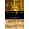 Yeshua Speaks: The Paleo-Christian Teachings of Jesus for Nonbelievers