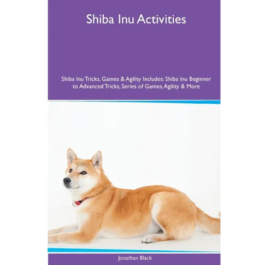 Shiba Inu Activities Shiba Inu Tricks, Games & Agility. Includes: Shiba Inu Beginner to Advanced Tricks, Series of Games, Agility and More