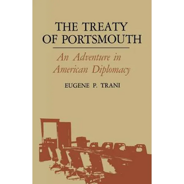 The Treaty of Portsmouth: An Adventure in American Diplomacy