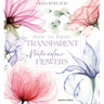 How to Paint Transparent Watercolour Flowers