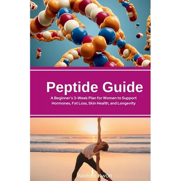 Peptide Guide: A Beginner's 3-Week Plan for Women to Support Hormones, Fat Loss, Skin Health, and Longevity