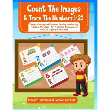 Count The Images And Trace The Numbers 1-20: Images Counting and Number Tracing Handwriting Practice Workbook for Preschool, Kindergarten and Kids Age