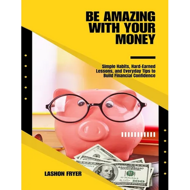 Be Amazing With Your Money
