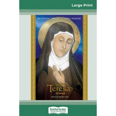 Saint Teresa of Avila: Devotions, Prayers & Living Wisdom (16pt Large Print Edition)