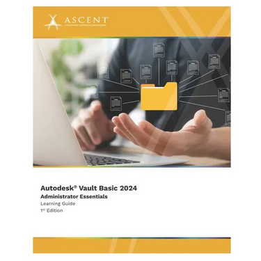 Autodesk Vault Basic 2024: Administrator Essentials