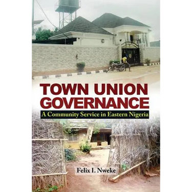 Town Union Governance: A Community Service in Eastern Nigeria