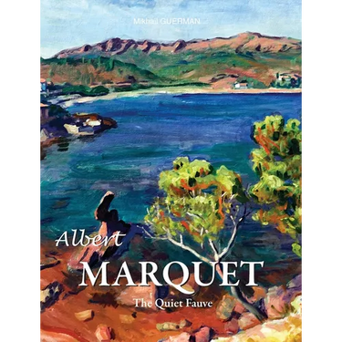 Albert Marquet: The Quiet Fauve