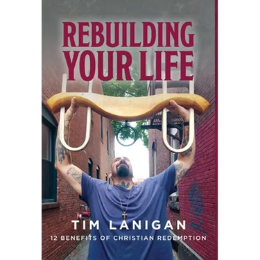 Rebuilding Your Life: 12 Benefits of Christian Redemption