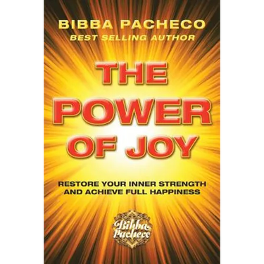 The Power of Joy: Restore Your Inner Strength and Achieve Full Happiness