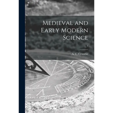 Medieval and Early Modern Science; 1