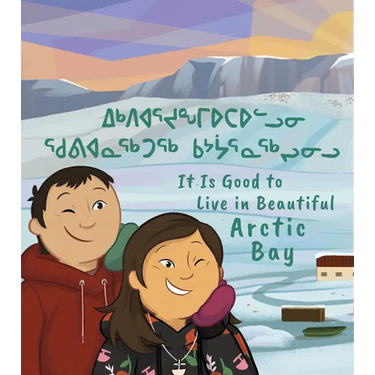 It Is Good to Live in Beautiful Arctic Bay